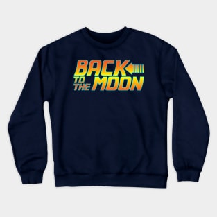 Back to the moon Crewneck Sweatshirt